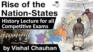 Rise of the Nation State across the world  History lecture for all competitive exams [upl. by Sana]