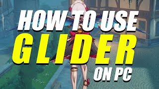 HOW TO USE YOUR GLIDER  PC  Genshin Impact [upl. by Battiste]