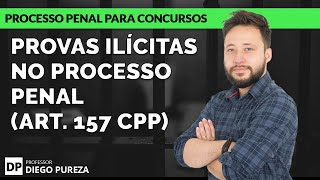 Provas Ilícitas no Processo Penal  Art 157 CPP [upl. by Eleon281]