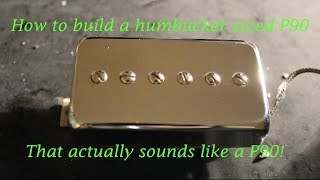 How to build a humbucker sized P90 that sounds like a real P90 [upl. by Doscher]