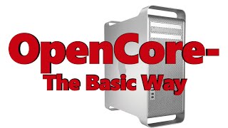 OpenCore  The Basic Way [upl. by Yelwah]