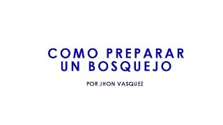 Como Preparar Un bosquejo [upl. by Daryl595]