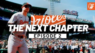 The Next Chapter  Episode 2  Baltimore Orioles [upl. by Oiramej710]