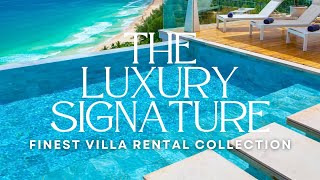 The Luxury Signature  Villa Rentals amp Vacation Homes [upl. by Cristin]