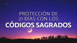 Proteccion de 21 días con los Codigos Sagrados [upl. by Yarehs644]