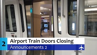 Airport Train Doors Closing Announcements 2 [upl. by Chak999]