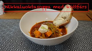 Nikkaluoktasoppa med köttfärs  En pangmåltid  Jätte gott [upl. by Carmela158]