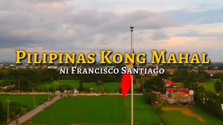 PILIPINAS KONG MAHAL  Philippine Nationalistic Song with lyrics [upl. by Kelcy]