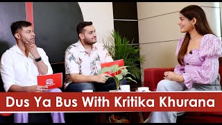 Dus Ya Bus With Kritika Khurana [upl. by Leinahtam]