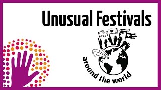 Unusual Festivals Around The World [upl. by Lednor58]