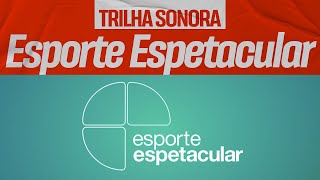 Trilha sonora do ESPORTE ESPETACULAR 2018 [upl. by Sherard264]