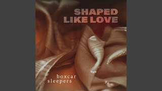 Shaped Like Love [upl. by Ruben]