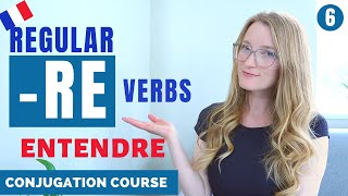 How to conjugate RE Verbs  recap  Present tense  French Conjugation Course  Lesson 6 [upl. by Ignatzia]