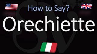 How to Pronounce Orechiette Pasta CORRECTLY Italian amp English Pronunciation [upl. by Lossa614]