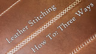 Leather Stitching Three Ways [upl. by Fakieh]