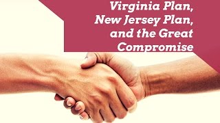 The Virginia Plan New Jersey Plan and the Great Compromise [upl. by Ahsaf]