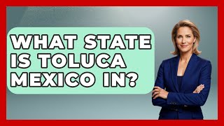 What State Is Toluca Mexico In  Magical Mexico Moments [upl. by Kyne]