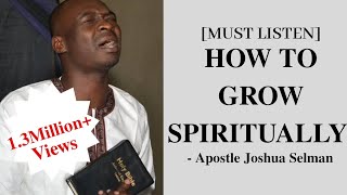 Very Vital How to grow spiritually  Apostle Joshua Selman [upl. by Annairam468]