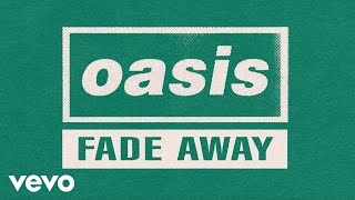 Oasis  Fade Away Official Lyric Video [upl. by Noremak277]