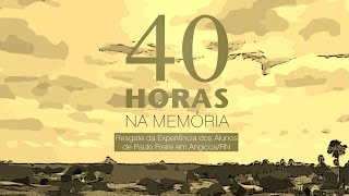 Documentário quot40 Horas na Memóriaquot [upl. by Talia864]