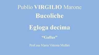 VIRGILIO BUCOLICHE EGLOGA X scansione e lettura metrica [upl. by Annabelle721]