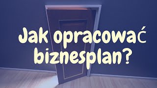 Jak napisać biznesplan [upl. by Atinor]