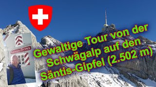 Heftige alpine Gewalttour von der Schwägalp über Tierwies zum SäntisGipfel 2502 m 🇨🇭🚶🗻☀☄ [upl. by Lev]