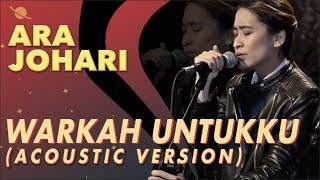 Ara Johari  Warkah Untukku Acoustic Version [upl. by Omoj613]