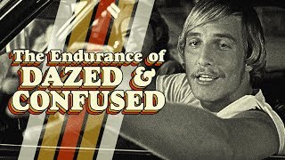 The Endurance of Dazed amp Confused [upl. by Sax]