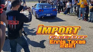 IMPORT FACE OFF 2021 ENNIS TEXAS [upl. by Casimire327]