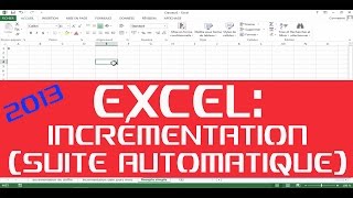 EXCEL 2013  INCREMENTATION  CHIFFRE DATE MOIS ANNEE SUITE AUTOMATIQUE [upl. by Greeson]