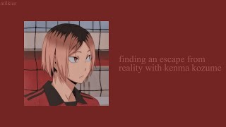 finding an escape from reality with kozume kenma [upl. by Galanti]