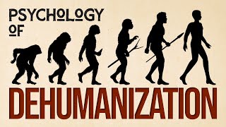 The Psychology of Dehumanization [upl. by Annaer456]