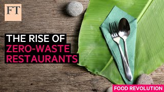 The restaurants moving towards zero waste  FT Food Revolution [upl. by Aicil]