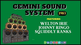 Official Gemini Sound System ft Welton Irie Johnny Ringo Squiddly Ranks at Stoke Newington 1983 [upl. by Eyt]