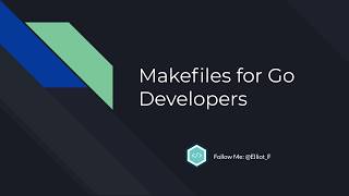 Makefiles for Go Developers  Beginner Tutorial [upl. by Rossy504]