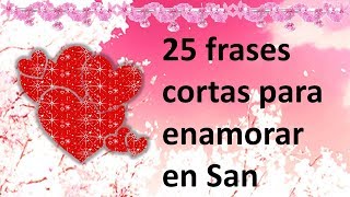 25 frases cortas para enamorar en San Valentín [upl. by Tenej606]