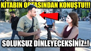 KİTABIN ORTASINDAN KONUŞTU SOLUKSUZ DİNLEYECEKSİNİZ  Sokak Röportajları [upl. by Enelrae793]