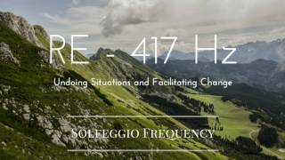 RE  417 Hz  pure Tone  Solfeggio Frequency  Undoing Situations and Facilitating Change  8 hours [upl. by Gamaliel]