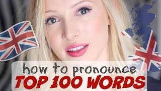 Pronounce the 100 Most Common English Words PERFECTLY  British English Pronunciation [upl. by Ssirk]