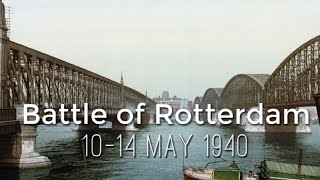 The Battle of Rotterdam  1940 [upl. by Nhguav602]