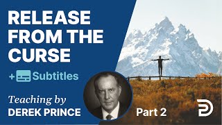 Release From The Curse  Part 2  Full Sermon  Derek Prince [upl. by Lose482]