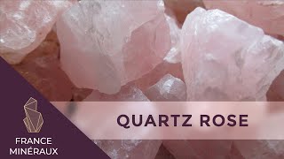 Le Quartz Rose  Lithothérapie  France Minéraux [upl. by Iruahs]