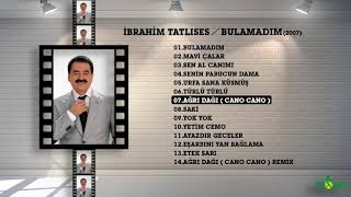 İbrahim Tatlıses  Ağrı Dağı Cano Cano [upl. by Alyat353]