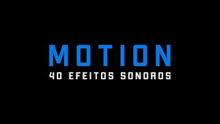 Efeitos Sonoros  MOTION [upl. by Tnomyar]