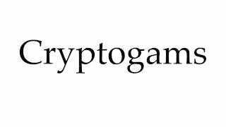 How to Pronounce Cryptogams [upl. by Allebasi]