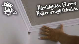 Házfelújítás 13rész  Holker szegő felrakása  Green Cottage DIY [upl. by Townie754]