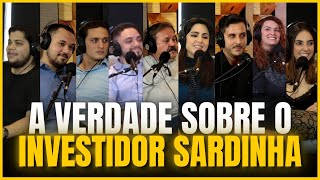 ðŸŽ™ï¸ A VERDADE POR TRÃS DO INVESTIDOR SARDINHA  ESPECIAL DE 200K ISARDINHA 10 [upl. by Ellenij]