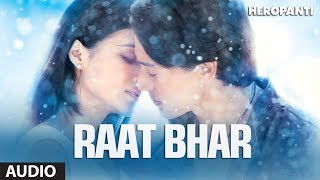 Heropanti Raat Bhar Full Audio Song  Tiger Shroff  Kriti Sanon [upl. by Ahsile990]