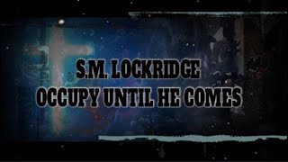 SM Lockridge  Occupy Until He Comes Sermon Jam [upl. by Castle]